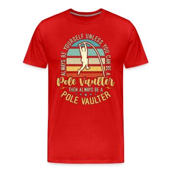 Saut à la perche Soyez toujours vous-même à moins de sauter à la perche - T-shirt bio Premium Homme - rouge - Devant - Damien (186cm)