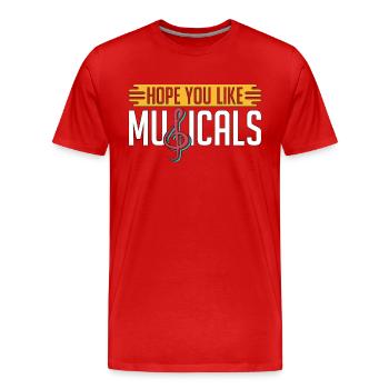 Musical Theatre Hope You Like Musicals Loves Drama - Männer Premium Bio T-Shirt - Rot - Vorne - Damien (186cm)