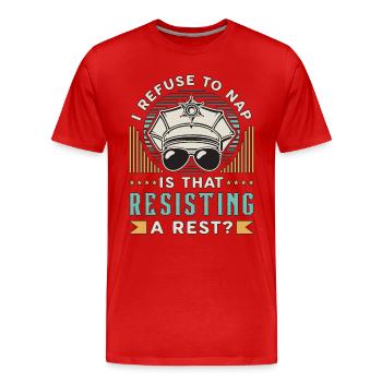 Police Officer I Refuse To Nap Is That Sheriff Cop - Männer Premium Bio T-Shirt - Rot - Vorne - Damien (186cm)