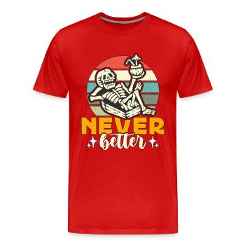 Embalmer Never Better Retro Funeral Home Embalmers - Men's Premium Organic T-Shirt - red - Front - Damien (186cm)