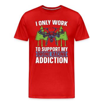 Course de drones Je ne travaille que pour soutenir la machine de course - T-shirt bio Premium Homme - rouge - Devant - Damien (186cm)