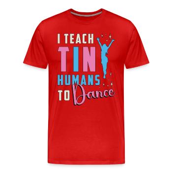 Dance Moves I Teach Tiny Humans To Loves Dancing - Men's Premium Organic T-Shirt - red - Front - Damien (186cm)