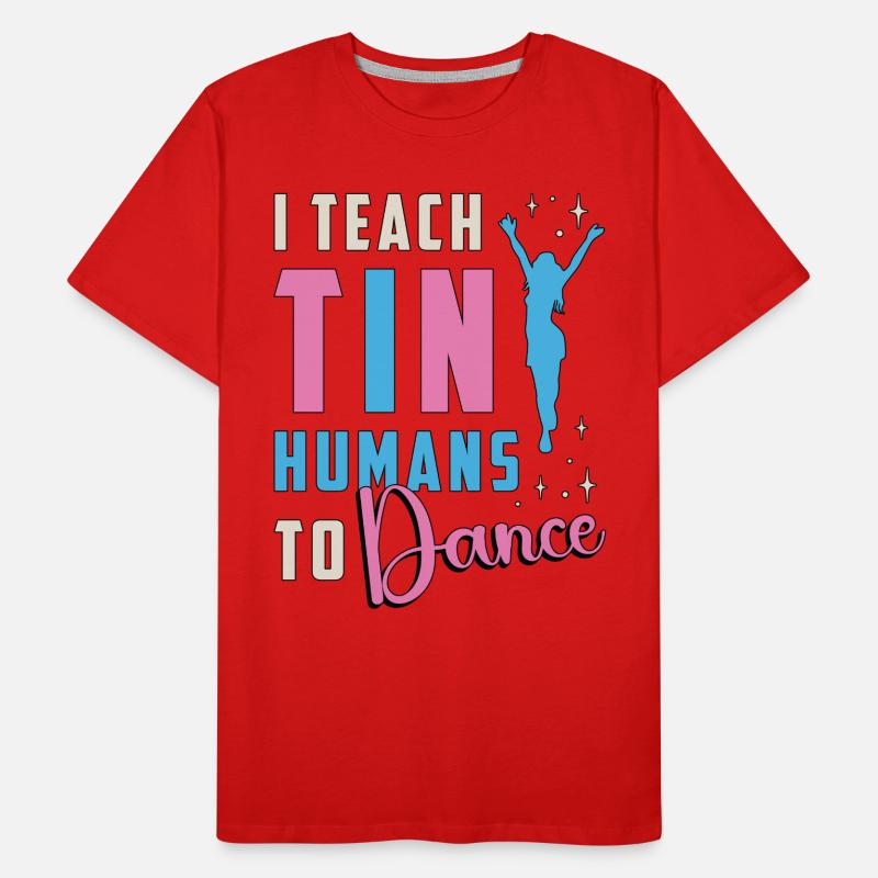 Dance Moves I Teach Tiny Humans To Loves Dancing Männer Premium Bio T-Shirt