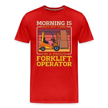 Forklift Operator Morning Is Not My Truck Driver - Men's Premium Organic T-Shirt - red - Front - Damien (186cm)