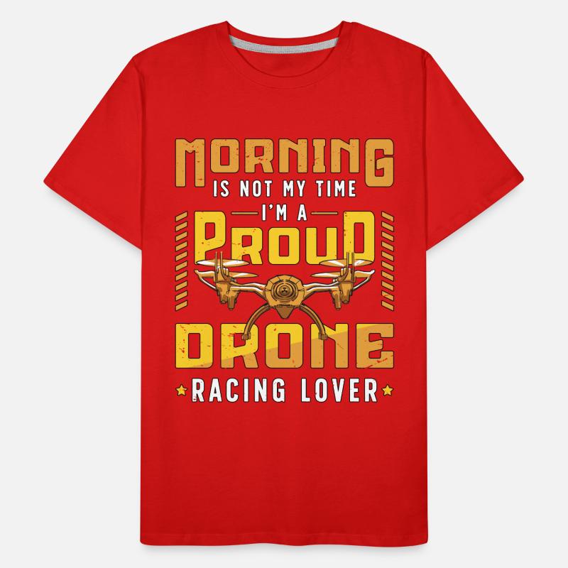 Le matin des amateurs de courses de drones n’est pas ma course de drones T-shirt bio Premium Homme