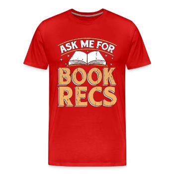 Librarian Ask Me For Book Recs Library Librarians - Men's Premium Organic T-Shirt - red - Front - Damien (186cm)