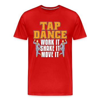 Tap Dance Work It Contemporary Dancing Tap Dancer - Men's Premium Organic T-Shirt - red - Front - Damien (186cm)