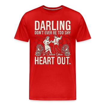 Swing Dance Darling Don't Ever Lindy Hop Dancing - Männer Premium Bio T-Shirt - Rot - Vorne - Damien (186cm)