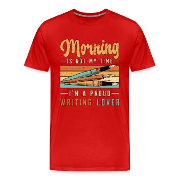 Writing Lover Morning Is Not My Time Journalist - Männer Premium Bio T-Shirt - Rot - Vorne - Damien (186cm)