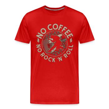 Rock N Roll No Coffee No Classic Rock Coffee Lover - Men's Premium Organic T-Shirt - red - Front - Damien (186cm)