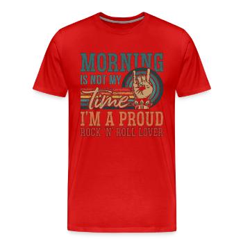 Rock N Roll Morning Is Not My Time Classic Rock - Men's Premium Organic T-Shirt - red - Front - Damien (186cm)