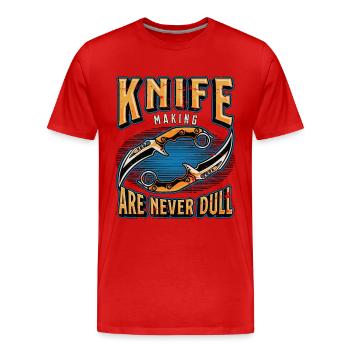 Blade Forging Knife Makers Are Never Dull Forging - Männer Premium Bio T-Shirt - Rot - Vorne - Damien (186cm)