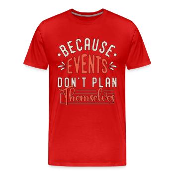 Events Coordinator Because Events Planning Lover - Männer Premium Bio T-Shirt - Rot - Vorne - Damien (186cm)