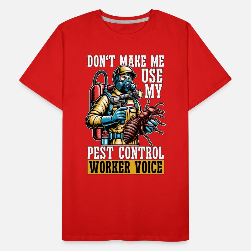 Pest Control Don't Make Me Use My Insect Solutions Men's Premium Organic T-Shirt
