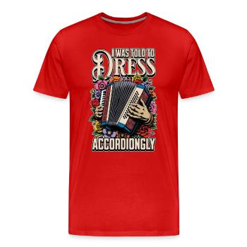 Accordion I Was Told To Dress Musical Instrument - Männer Premium Bio T-Shirt - Rot - Vorne - Damien (186cm)