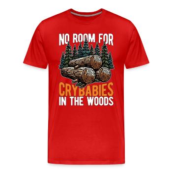 L’exploitation forestière n’a pas de place pour les bébés qui pleurent dans l’arboriculteur - T-shirt bio Premium Homme - rouge - Devant - Damien (186cm)