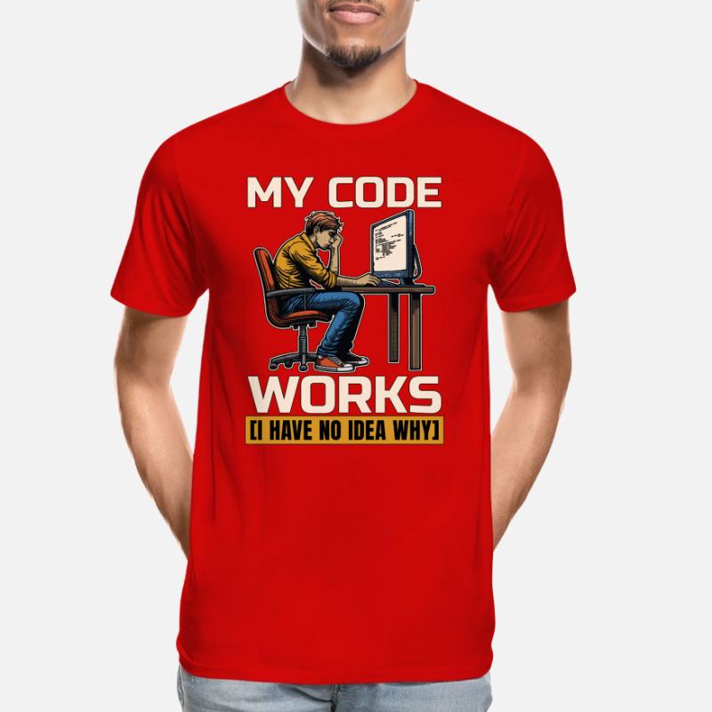 Coder My Code Works I Have No Idea Web Developer Men's Premium Organic T-Shirt