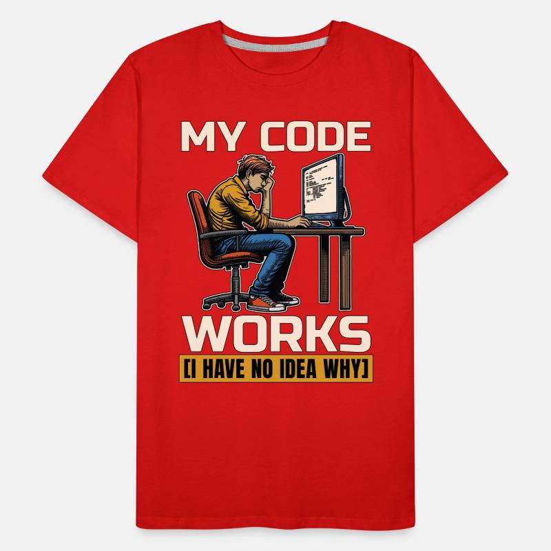 Coder My Code Works I Have No Idea Web Developer Men's Premium Organic T-Shirt