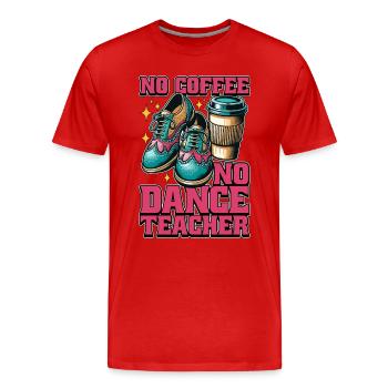 Professeur de danse Pas de café Pas de danse Amateur de café - T-shirt bio Premium Homme - rouge - Devant - Damien (186cm)