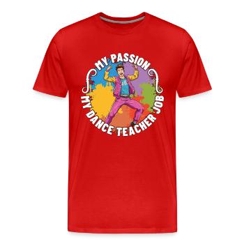 Professeur de danse Ma passion Ma chorégraphe de danse - T-shirt bio Premium Homme - rouge - Devant - Damien (186cm)
