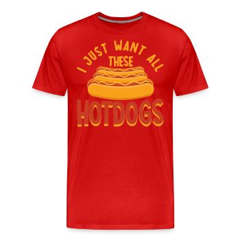 Ich will nur all diese Hot Dogs Hot Dog Geschenk - Männer Premium Bio T-Shirt - Rot - Vorne - Damien (186cm)