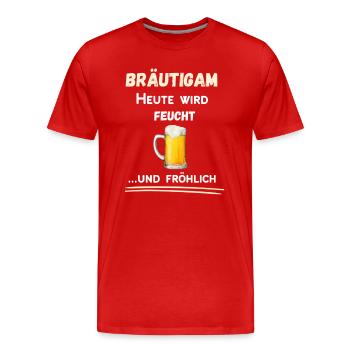 Junggesellenabschied Bräutigam feucht und fröhlich - Männer Premium Bio T-Shirt - Rot - Vorne - Damien (186cm)