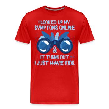 Ich habe meine Symptome online nachgeschlagen, ich habe nur Kinder - Männer Premium Bio T-Shirt - Rot - Vorne - Damien (186cm)