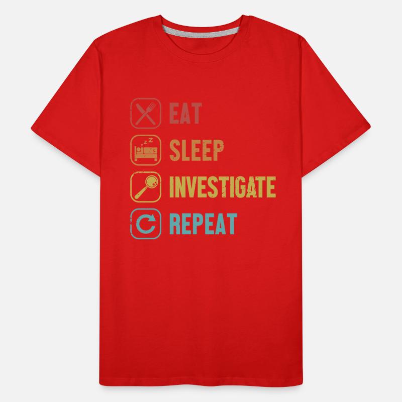 Eat Sleep Investigate Repeat Science Forensic Men's Premium Organic T-Shirt