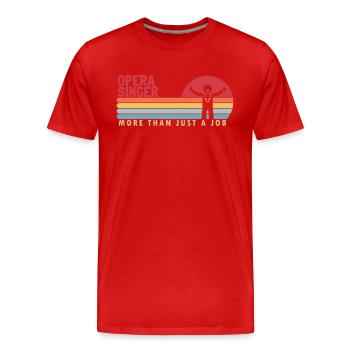 Chanteur d’opéra plus qu’un amateur d’opéra - T-shirt bio Premium Homme - rouge - Devant - Damien (186cm)