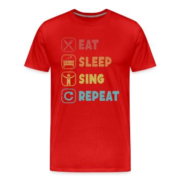 Essen Schlaf Singen Wiederholen Oper Haus Sänger Oper - Männer Premium Bio T-Shirt - Rot - Vorne - Damien (186cm)