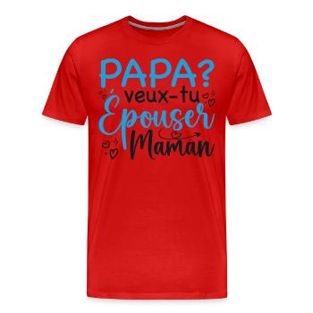 Papa veux tu épouser maman - demande mariage - T-shirt bio Premium Homme - rouge - Devant - Damien (186cm)