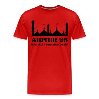ABITUR 2025 - ERST ABI DANN ABU DHABI - ABI 25 - Männer Premium Bio T-Shirt - Rot - Vorne - Damien (186cm)
