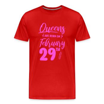 Leap Day Queen 29. Februar Geburtstag - Männer Premium Bio T-Shirt - Rot - Vorne - Damien (186cm)