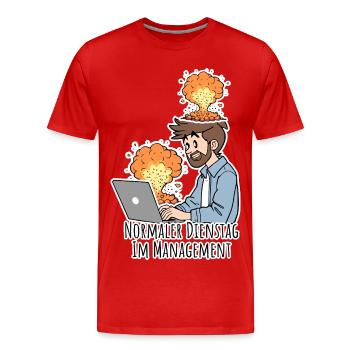 Alles Eskaliert? Normalier Dienstag im Management! - Männer Premium Bio T-Shirt - Rot - Vorne - Damien (186cm)