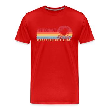 Astronaute plus qu’un Job Spaceship Taikonaut - T-shirt bio Premium Homme - rouge - Devant - Damien (186cm)