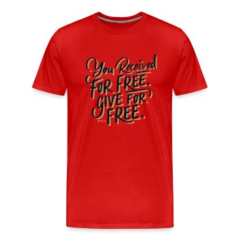 "YOU RECEIVED FREE GIVE FOR FREE" Mt 10:8.Message - Men's Premium Organic T-Shirt - red - Front - Damien (186cm)