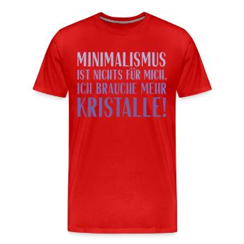 Minimalismus ist nichts für mich... Kristalle! - Männer Premium Bio T-Shirt - Rot - Vorne - Damien (186cm)