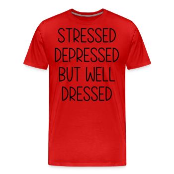 Stressed depressed but well Dressed - Männer Premium Bio T-Shirt - Rot - Vorne - Damien (186cm)