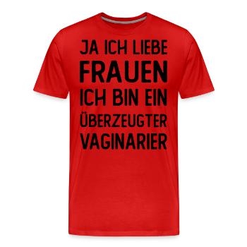 Ja ich liebe Frauen ich bin ein überzeugter Vagina - Männer Premium Bio T-Shirt - Rot - Vorne - Damien (186cm)