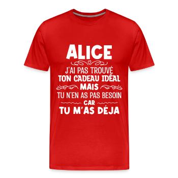Alice J'ai Pas Trouvé Ton Cadeau Idéal Mais Tu ... - T-shirt bio Premium Homme - rouge - Devant - Damien (186cm)
