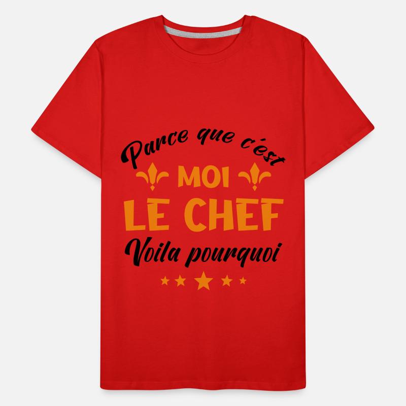 parce que c'est moi le chef T-shirt bio Premium Homme
