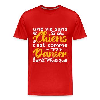 une vie sans chien c'est comme danser sans musique - T-shirt bio Premium Homme - rouge - Devant - Damien (186cm)