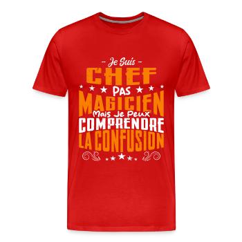 Je Suis Chef Pas Magicien - T-shirt bio Premium Homme - rouge - Devant - Damien (186cm)