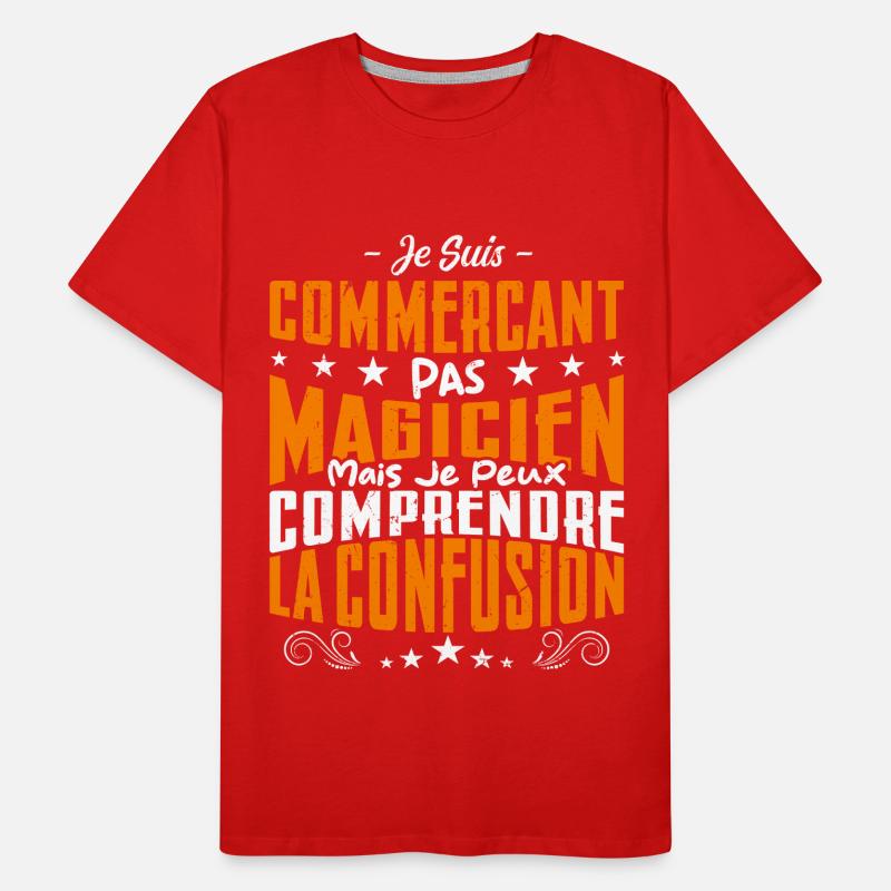 Je Suis Commerçant Pas Magicien T-shirt bio Premium Homme