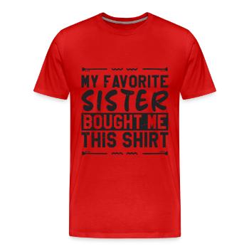 My Favorite Sister Bought me This shirt - Men's Premium Organic T-Shirt - red - Front - Damien (186cm)