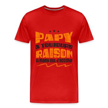 Papy A toujours Raison Si mamy est d'accord ! - T-shirt bio Premium Homme - rouge - Devant - Damien (186cm)