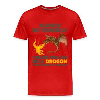 Always Be Yourself Unless You Can Be A Dragon - T-shirt bio Premium Homme - rouge - Devant - Damien (186cm)