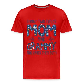Ich habe zwei Titel, Mutter und Grammy - Männer Premium Bio T-Shirt - Rot - Vorne - Damien (186cm)