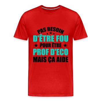 Prof Eco Economie Humour Métier Fou - T-shirt bio Premium Homme - rouge - Devant - Damien (186cm)