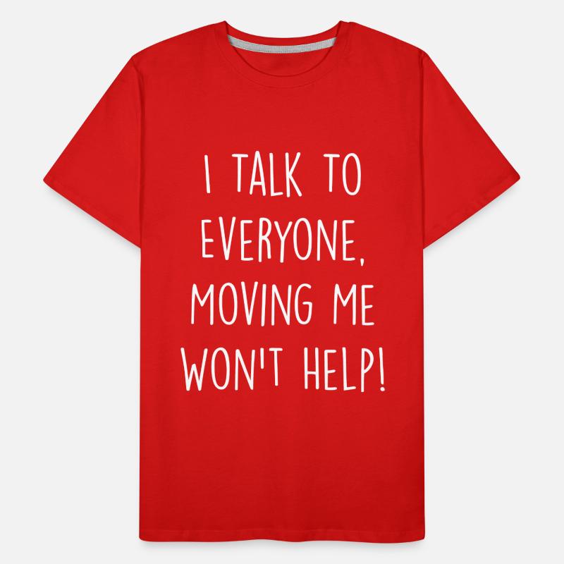 Ich rede mit jedem, der mich bewegt, wird nicht helfen Männer Premium Bio T-Shirt